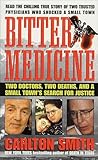 Bitter Medicine: Two Doctors, Two Deaths, And A Small Town's Search For Justice