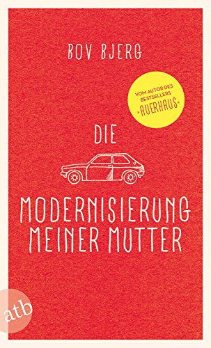 Die Modernisierung meiner Mutter: Geschichten: Erzählungen Die Modernisierung meiner Mutter: Geschichten: Erzählungen