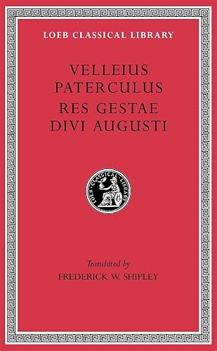Compendium of Roman History / Res Gestae Divi Augusti (Loeb Classical Library, No. 152)