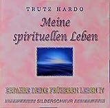  Erfahre Deine früheren Leben / Erfahre Deine früheren Leben: Meine spirituellen Leben