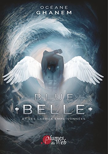 Blue belle et les larmes empoisonnées : Tome 1 Gratuit