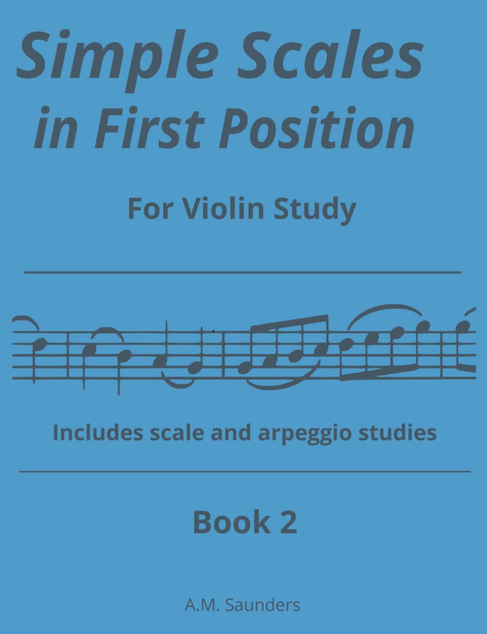 Simple Scales in First Position, Book 2: Violin scales in first position, book 2 | Easy violin scales, book 2 | Beginning Violin Scale routines for ... Scales in First Position for Violin Study)