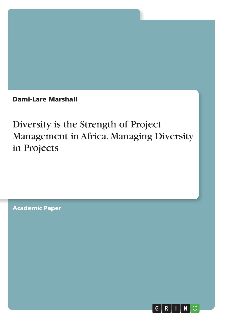 Diversity is the Strength of Project Management in Africa. Managing Diversity in Projects