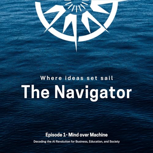 Mind Over Machine - Decoding the AI Revolution for Business, Education, and Society cover art