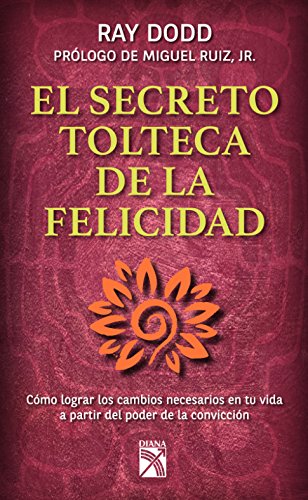 Amazon.com: Secreto tolteca de la felicidad / Toltec secret to happiness (Spanish Edition ...
