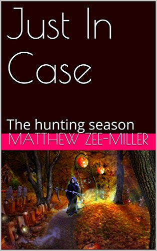 Just In Case: The hunting season