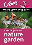 Nature Garden: Beginner’s guide to designing a wildlife garden (Collins Joe Swift Gardening Books)