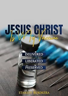 Jesus Christ Is My Vaccine: He Delivers Your Soul From Death