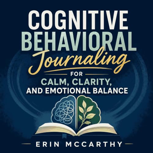 『Cognitive Behavioral Journaling for Calm, Clarity, and Emotional Balance』のカバーアート