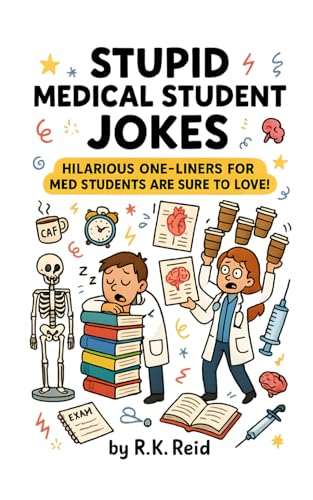 Stupid Medical Student Jokes: Funny Medical Student Gift for a
