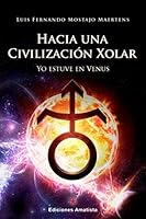 HACIA UNA CIVILIZACIÓN XOLAR: Yo estuve en Venus 8416977119 Book Cover
