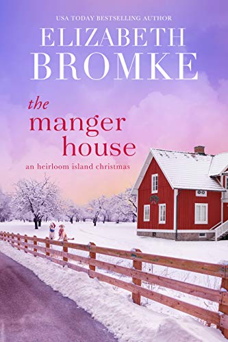 The Manger House: An Heirloom Island Christmas by [Elizabeth Bromke]