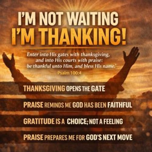 Pastor Farrell Wilson-I'm Not Waiting - I'm Thanking!