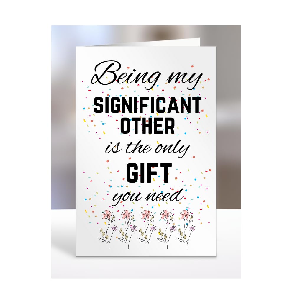 Being my Significant Other is The only Gift You Need Card, Funny, Joke, Silly, Happy Birthday Gift, Presents for Christmas, for Men, Women, A5-112_162