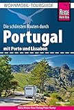 Reise Know-How Wohnmobil-Tourguide Portugal: Die schönsten Routen. Mit Porto und Lissabon