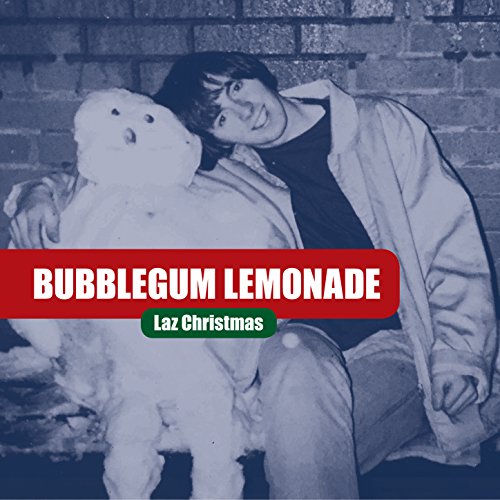 Play Laz Christmas by Bubblegum Lemonade on Amazon Music