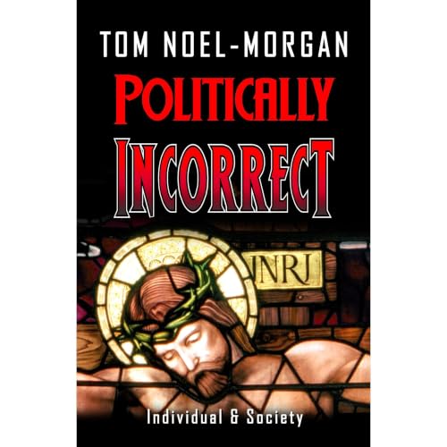 Politically Incorrect Audiolibro Por Tom Noel-Morgan arte de portada