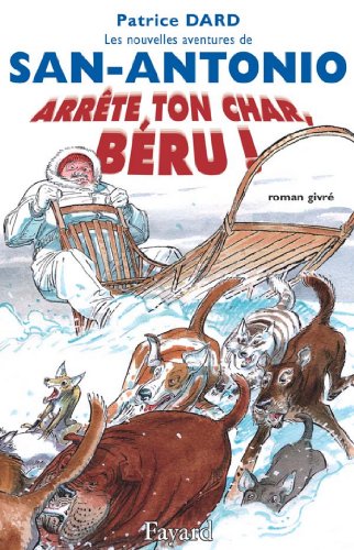Les nouvelles aventures de San-Antonio. Arrête ton char, Béru! (Littérature Française) PDF Ebook En Ligne