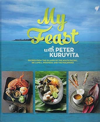 My Feast with Peter Kuruvita: Recipes from the Islands of the South Pacific, Sri Lanka, Indonesia and the Philippines My Feast with Peter Kuruvita: Recipes from the Islands of the South Pacific, Sri Lanka, Indonesia and the Philippines book cover