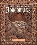 The Secret History of Hobgoblins