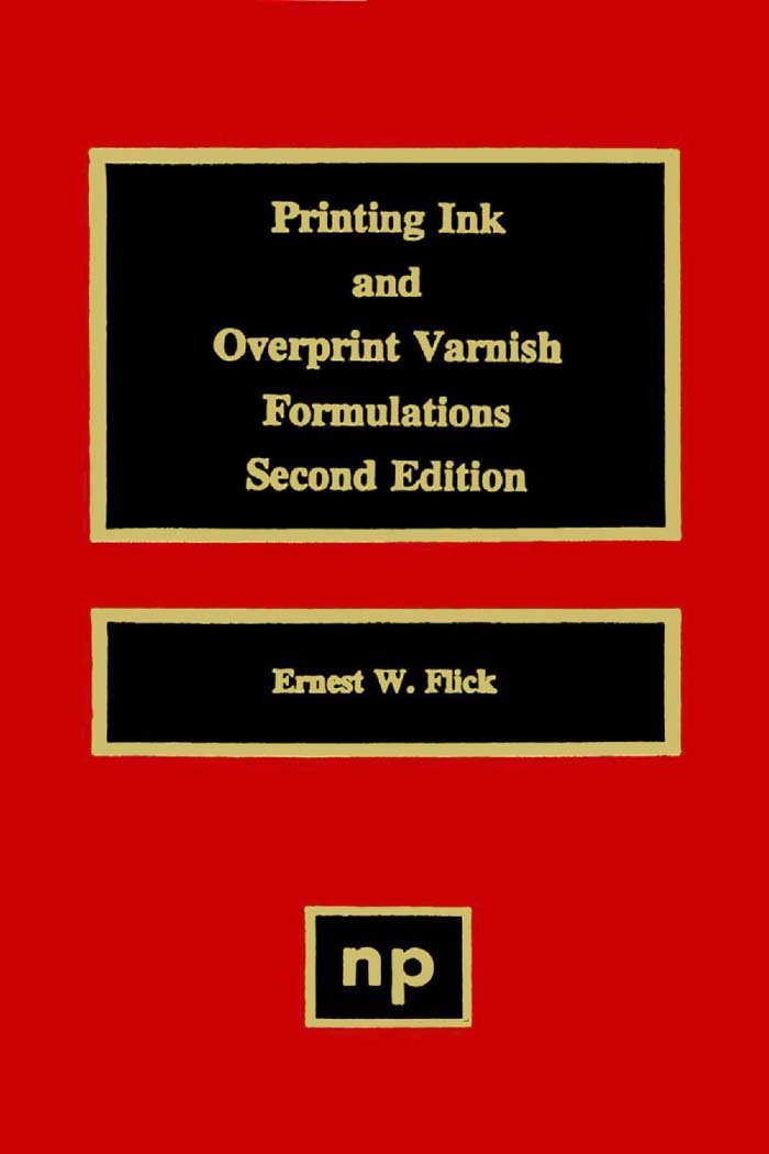 Printing Ink and Overprint Varnish Formulations, 2nd Edition (Paint & Coatings)      2nd Edition, Kindle Edition