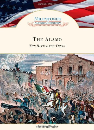 The Alamo: The Battle for Texas (Milestones in American History)      Kindle Edition