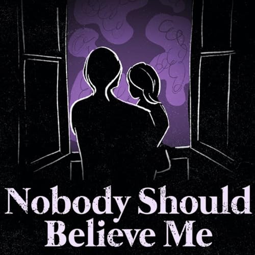 Bonus Episode: Nobody Should Believe Me cover art