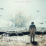 The Promise Dr. Fred Bell: The True Story of Space Visitors on Earth and How They Want to Help Humankind