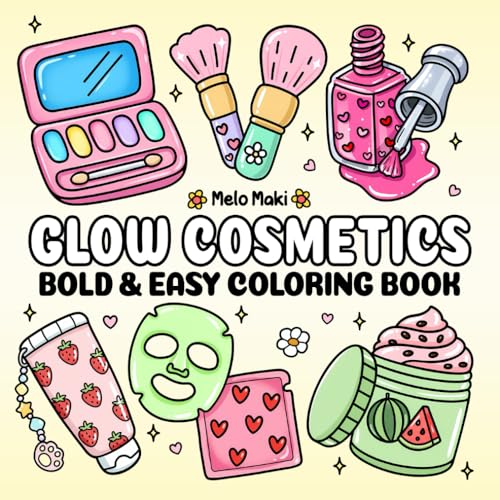 Glow Cosmetics: Bold & Easy Coloring Book Featuring Makeup, Skinc...
