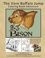 The Vore Buffalo Jump Coloring Book Adventure with B.J. Bison 1537453890 Book Cover