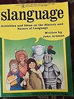 Slanguage: Activities and Ideas on the History and Nature of Language 0916456609 Book Cover