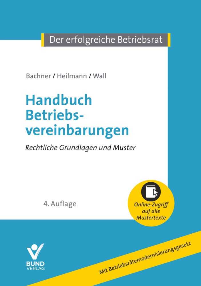 Handbuch Betriebsvereinbarungen: Rechtliche Grundlagen und Mustertexte (Der erfolgreiche Betriebsrat)