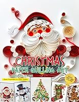 Christmas Paper Quilling Art Design Collection: Basic Preparation Shapes and Image Gallery B0DFTPFGCB Book Cover