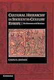 Cultural Hierarchy in Sixteenth-Century Europe: The Ottomans and Mexicans