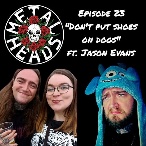 Stop putting shoes on dogs! ft. Jason Evans (Ex-Ingested).