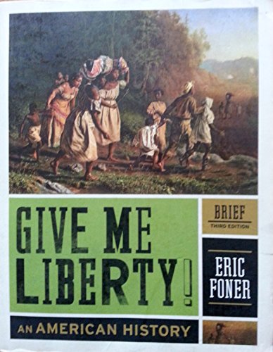 Give Me Liberty!: An American History -  Foner, Eric, Paperback