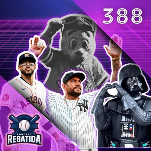 Rebatida Podcast 388 - O fim da dinastia dos Astros, o fiasco dos Giants e Star Wars Day