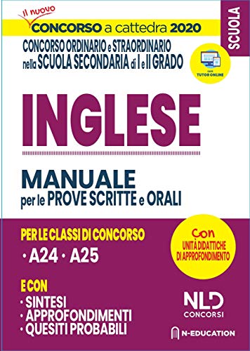 Inglese nella scuola secondaria. Manuale di preparazione alle prove scritte e orali. Concorso a cattedra 2020