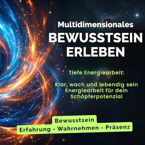 Multidimensionales Bewusstsein erleben