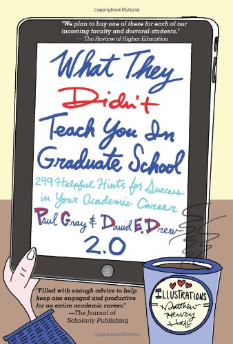 What They Didn't Teach You in Graduate School: 299 Helpful Hints for Success