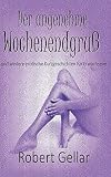 Der angenehme Wochenendgruß ...