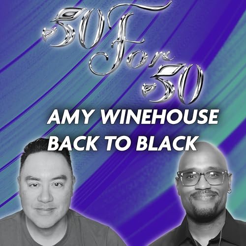 Back To Black Deep Dive: Amy Winehouse&rsquo;s Masterpiece | 50 For 50
