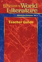 Backgrounds to World Literature (Classic for Christians -Teacher's Guide - A Beka Book, Vol. 1) B001JJY3DQ Book Cover