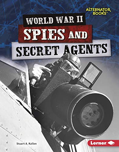 World War II Spies and Secret Agents (Heroes of World War II (Alternator Books ® )) (English Edition)