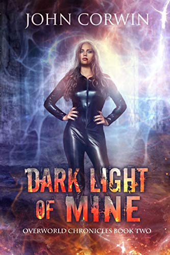 Dark Light of Mine: Epic Urban Fantasy (Overworld Chronicles Book 2)