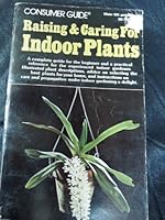Raising & Caring for Indoor Plants: Consumer Guide Winter 1978 Garden Quarterly B008AM57C6 Book Cover