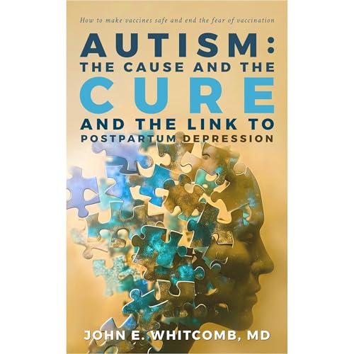 Autism, the Cause and the Cure Audiolibro Por John E. Whitcomb arte de portada