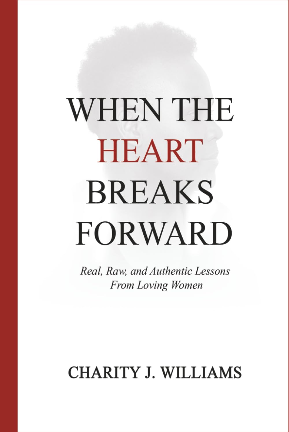 When The Heart Breaks Forward