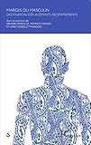 Marges du masculin : exotisation, d&Atilde;&copy;placements, recentrements (French Edition)