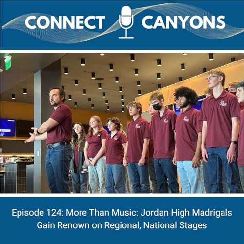 Ep 124: More Than Music: Jordan High Madrigals Gain Renown on Regional, National Stages